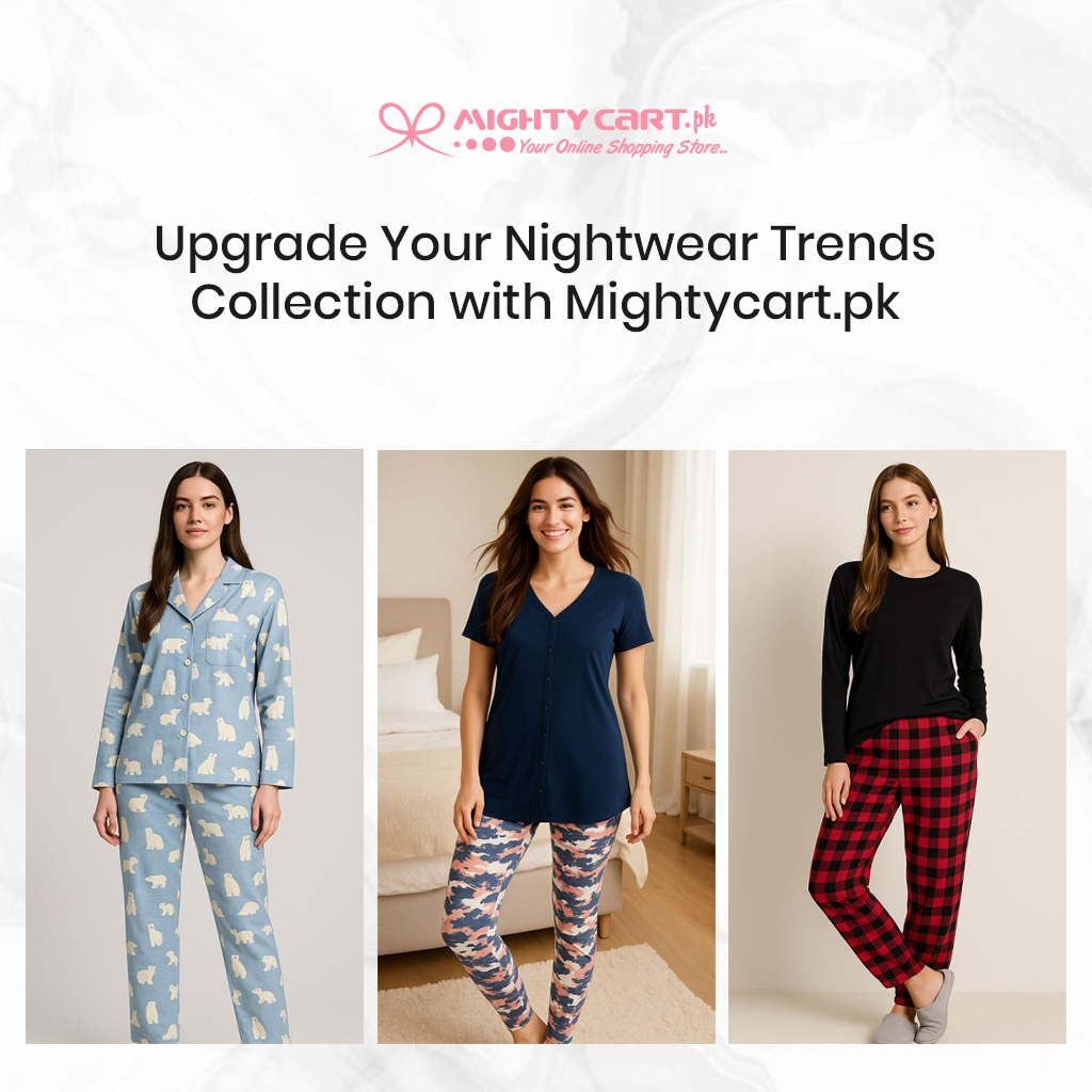 Upgrade Your Nightwear Trends Collection with Mightycart.pk